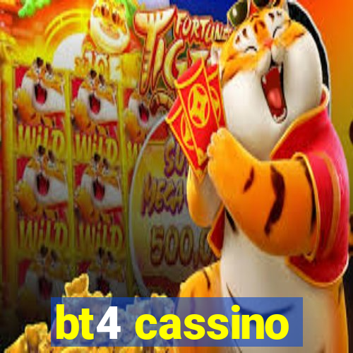 bt4 cassino